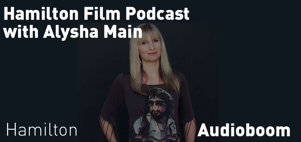 Hamilton Film Podcast with Alysha Main is on AudioBoom!